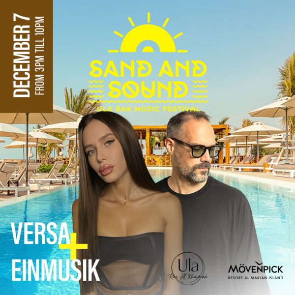 Sand and Sound Ula RAK Music Festival 2024 Headlining Versa + Einmusik Nightlife