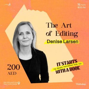 The Art of Editing with Denise Larsen Workshop in Sharjah Workshops